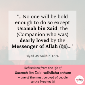 Reflections from the life of Usamah ibn Zaid radiAllahu anhum